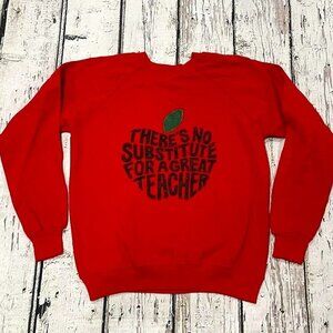 Vintage 1980s There is No Substitute For a Great Teacher Crewneck Sweatshirt